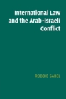 International Law and the Arab-Israeli Conflict - Book