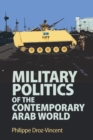 Military Politics of the Contemporary Arab World - Book