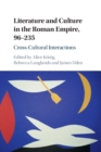 Literature and Culture in the Roman Empire, 96-235 : Cross-Cultural Interactions - Book