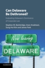 Can Delaware Be Dethroned? : Evaluating Delaware's Dominance of Corporate Law - Book