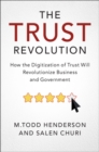 The Trust Revolution : How the Digitization of Trust Will Revolutionize Business and Government - Book