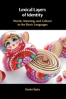 Lexical Layers of Identity : Words, Meaning, and Culture in the Slavic Languages - Book