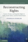 Reconstructing Rights : Courts, Parties, and Equality Rights in India, South Africa, and the United States - Book
