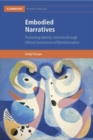 Embodied Narratives : Protecting Identity Interests through Ethical Governance of Bioinformation - Book