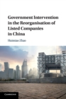 Government Intervention in the Reorganisation of Listed Companies in China - Book