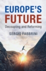 Europe's Future : Decoupling and Reforming - Book