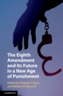 The Eighth Amendment and Its Future in a New Age of Punishment - Book