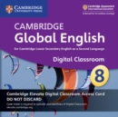 Cambridge Global English Stage 8 Cambridge Elevate Digital Classroom Access Card (1 Year) : For Cambridge Lower Secondary English as a Second Language - Book
