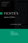 Fichte's System of Ethics : A Critical Guide - Book