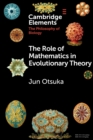 The Role of Mathematics in Evolutionary Theory - Book