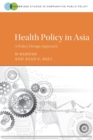 Health Policy in Asia : A Policy Design Approach - Book