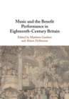 Music and the Benefit Performance in Eighteenth-Century Britain - Book