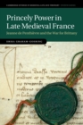 Princely Power in Late Medieval France : Jeanne de Penthievre and the War for Brittany - Book
