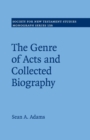 The Genre of Acts and Collected Biography - Book
