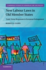 New Labour Laws in Old Member States : Trade Union Responses to European Enlargement - Book