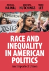 Race and Inequality in American Politics : An Imperfect Union - Book