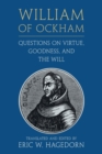 William of Ockham: Questions on Virtue, Goodness, and the Will - Book