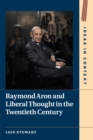 Raymond Aron and Liberal Thought in the Twentieth Century - Book