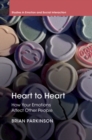 Heart to Heart : How Your Emotions Affect Other People - Book