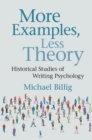 More Examples, Less Theory : Historical Studies of Writing Psychology - Book
