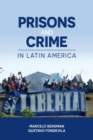 Prisons and Crime in Latin America - Book
