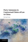 Party Autonomy in Contractual Choice of Law in China - Book