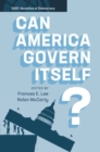 Can America Govern Itself? - Book