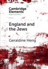 England and the Jews : How Religion and Violence Created the First Racial State in the West - Book