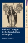 Political Thought in the French Wars of Religion - Book