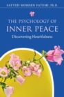 The Psychology of Inner Peace : Discovering Heartfulness - Book