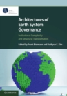 Architectures of Earth System Governance : Institutional Complexity and Structural Transformation - Book
