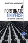 A Fortunate Universe : Life in a Finely Tuned Cosmos - Book