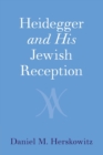Heidegger and His Jewish Reception - Book