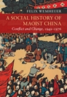Social History of Maoist China : Conflict and Change, 1949-1976 - eBook