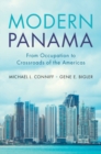 Modern Panama : From Occupation to Crossroads of the Americas - eBook