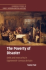 The Poverty of Disaster : Debt and Insecurity in Eighteenth-Century Britain - eBook