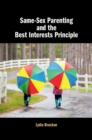 Same-Sex Parenting and the Best Interests Principle - eBook