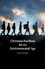 Christian Pacifism for an Environmental Age - eBook