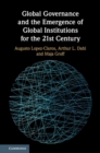 Global Governance and the Emergence of Global Institutions for the 21st Century - eBook