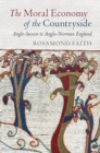 Moral Economy of the Countryside : Anglo-Saxon to Anglo-Norman England - eBook