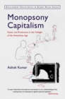 Monopsony Capitalism : Power and Production in the Twilight of the Sweatshop Age - eBook