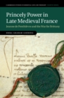 Princely Power in Late Medieval France : Jeanne de Penthievre and the War for Brittany - eBook