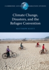 Climate Change, Disasters, and the Refugee Convention - eBook