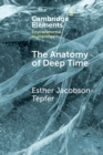 The Anatomy of Deep Time : Rock Art and Landscape in the Altai Mountains of Mongolia - Book