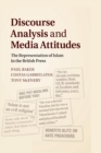 Discourse Analysis and Media Attitudes : The Representation of Islam in the British Press - Book