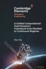 A Unified Computational Fluid Dynamics Framework from Rarefied to Continuum Regimes - Book