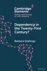 Dependency in the Twenty-First Century? : The Political Economy of China-Latin America Relations - Book
