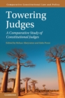 Towering Judges : A Comparative Study of Constitutional Judges - Book