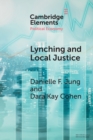 Lynching and Local Justice : Legitimacy and Accountability in Weak States - Book