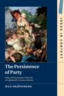 The Persistence of Party : Ideas of Harmonious Discord in Eighteenth-Century Britain - Book